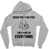Never Trust An Atom Zipper Hoodie