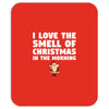 smell of christmas in the morning Mousepad
