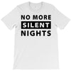 No More Silent Nights T-Shirt
