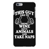 This Guy Like To Drink Wine Save Animals and Take Naps iPhone 6/6s Plus Case