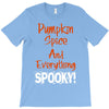 pumpkin spice and everything spooky T-Shirt