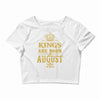 kings are born in august Crop Top