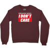 Breaking News i Don't Care Crewneck Sweatshirt