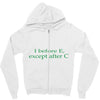 i before e Zipper Hoodie