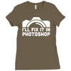 i'll fix it in photoshop Ladies Fitted T-Shirt