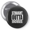 straight outta excuses Pin-back button