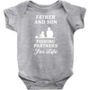 Father And Son Fishing Partners For Life Infant Clothing