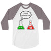 you're overreacting 3/4 Sleeve Shirt