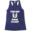 too hip to hop bunny easter Racerback Tank