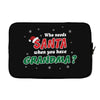 Who Needs Santa When You Have Grandma? Laptop sleeve