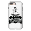 I Am Boxer Actually In A Very Commited Relationship iPhone 8 Plus