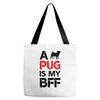 a pug is my bff Tote Bags