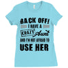 Back Off Crazy Aunt Afraid To Use Her Ladies Fitted T-Shirt