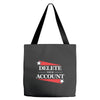 delete your account Tote Bags