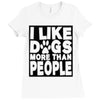 I LIKE DOGS MORE THAN PEOPLE Ladies Fitted T-Shirt