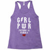 Girl Power Future Is Female Racerback Tank