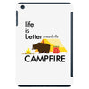 life is better around the campfire iPad Mini