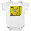 yes our no Baby Onesie