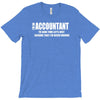 i am an accountant t shirt funny profession shirt tee gift for account T-Shirt