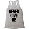 never give up Racerback Tank