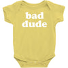 bad dude Baby Bodysuit