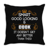 Smart Good Looking Cook Doesnt Get Better Than This Throw Pillow