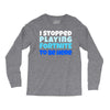 i stopped playing fortnite to be here Long Sleeve Shirts