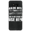 back off i have a crazy husband and i'm not afraid to user him Samsung Galaxy S8