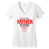 Have No Fear Father Is Here Women's V-Neck T-Shirt