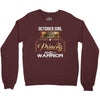 october girl is a perfect combination of princess and warrior Crewneck Sweatshirt