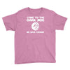 come to the dark side we have cookies Youth Tee