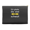 ich glaube die sind schwul Accessory Pouches