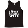 i love my chinese wife Tank Top