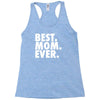 best. mom. ever Racerback Tank