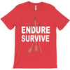 endure and survive T-Shirt