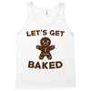 let's get baked Tank Top