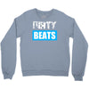 dirty beats Crewneck Sweatshirt