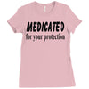 medicated for your protection Ladies Fitted T-Shirt