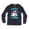 pugs not drugs Long Sleeve Shirts