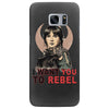 i want you to rebel Samsung Galaxy S7 Edge