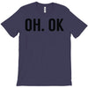 oh ok awesome T-Shirt