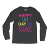 happy laft day of school Long Sleeve Shirts