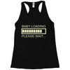 baby loading Racerback Tank