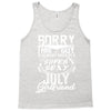 This Guy Is Taken By A Super Sexy July Girlfriend Tank Top