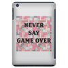 Never Say Game Over iPad Mini