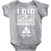 I Did Not Become a Mechanic to Fix Your for Free Baby Onesie