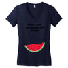 Don't Eat Watermelon Seeds Women's V-Neck T-Shirt