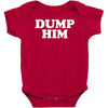 dump him Baby Bodysuit