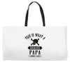 This Is What A Bad Ass Papa Looks Like Weekender Totes