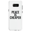 peace is cheaper awesome Samsung Galaxy S8